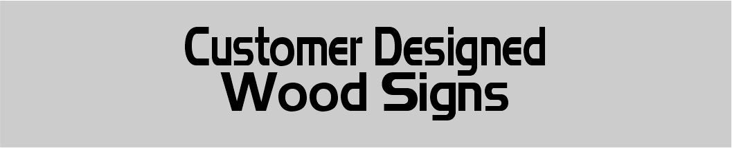 Customer Custom Wood Signs