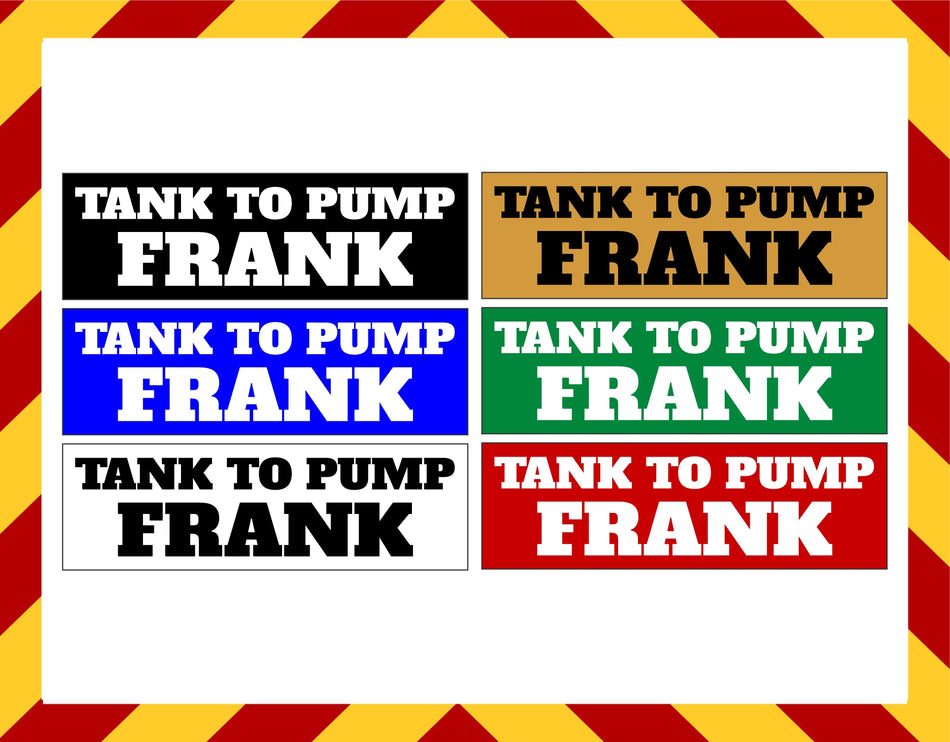 Tank To Pump Frank Expression Decal