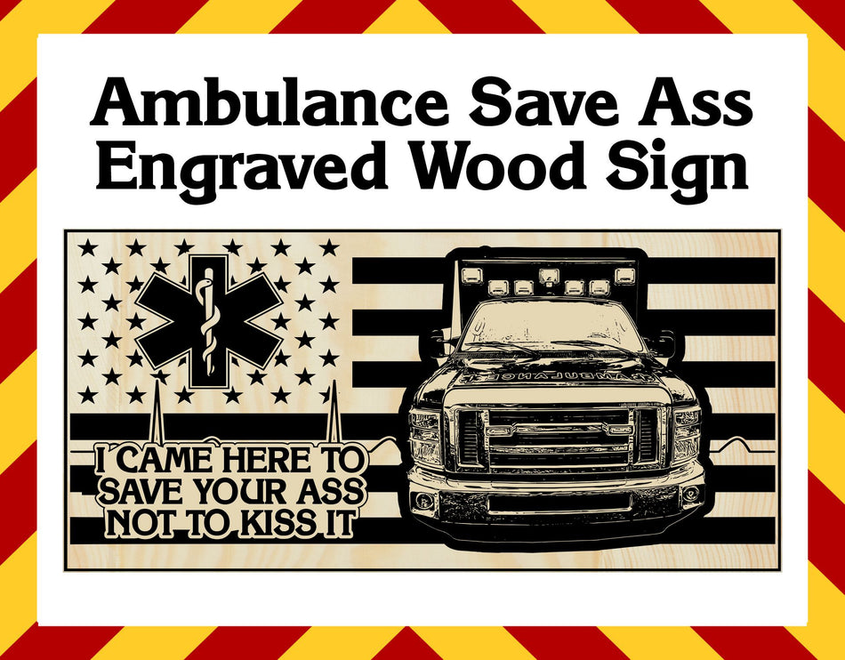 Wood Sign - Ambulance Save Kiss Engraved Sign 23" x11"