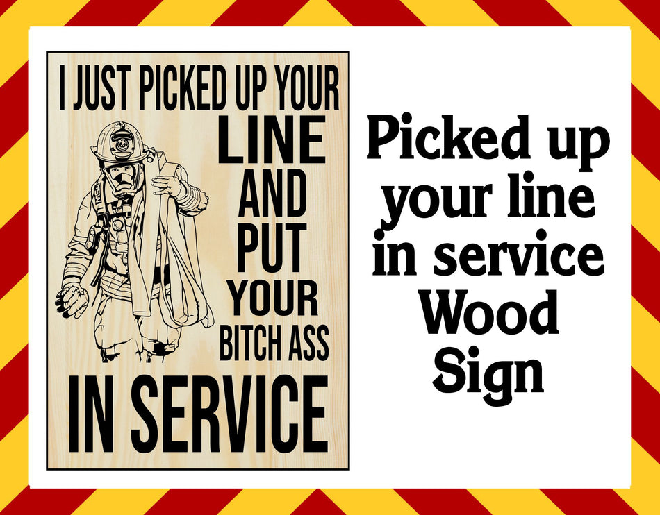Wood Sign - Picked Up Your Line Engraved Sign 11" x 8"