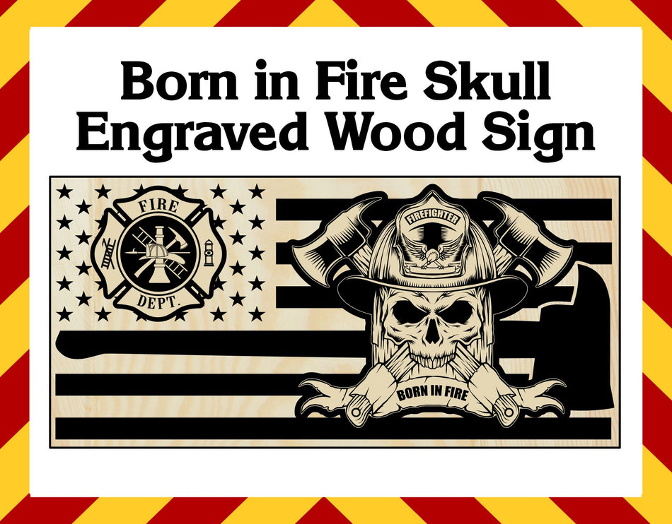 Wood Sign - Born in Fire Skull Engraved Sign 23" x11"