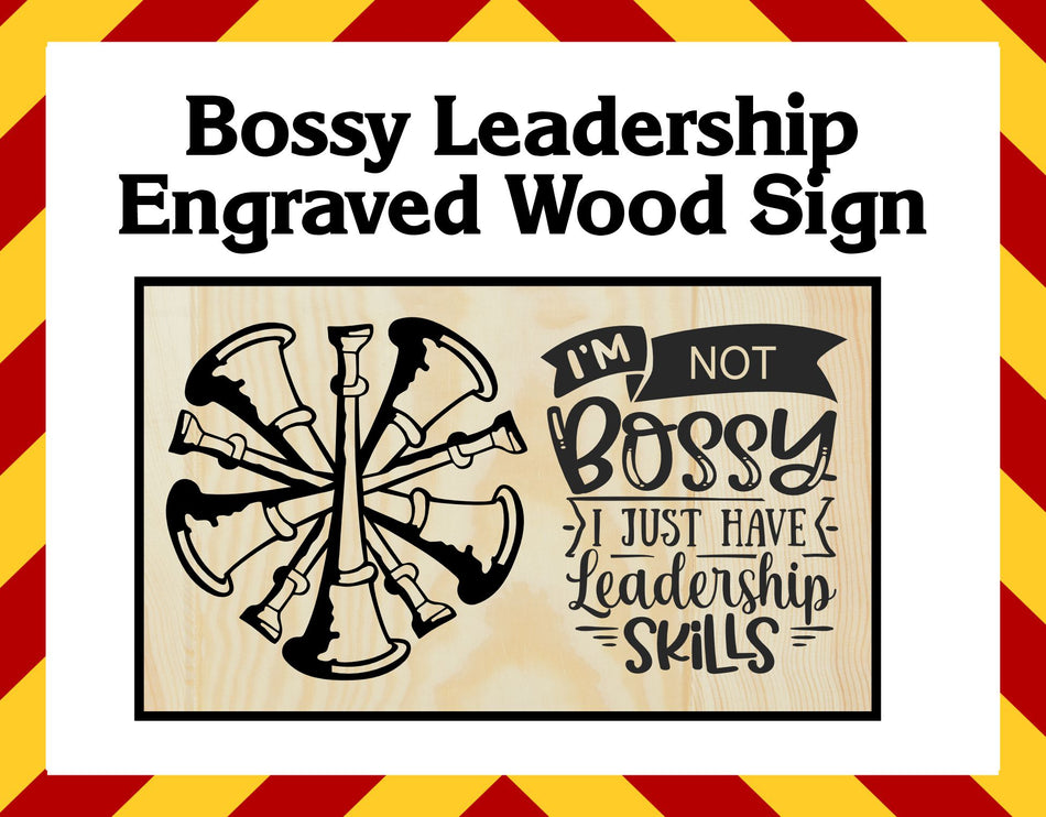 Wood Sign - Bossy Leadership Engraved Sign 9" x 4.5"