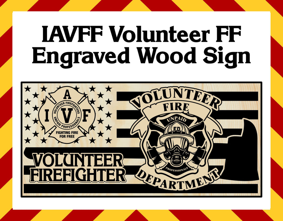 Wood Sign - IAVFF Volunteer FF Engraved Sign 23" x11"