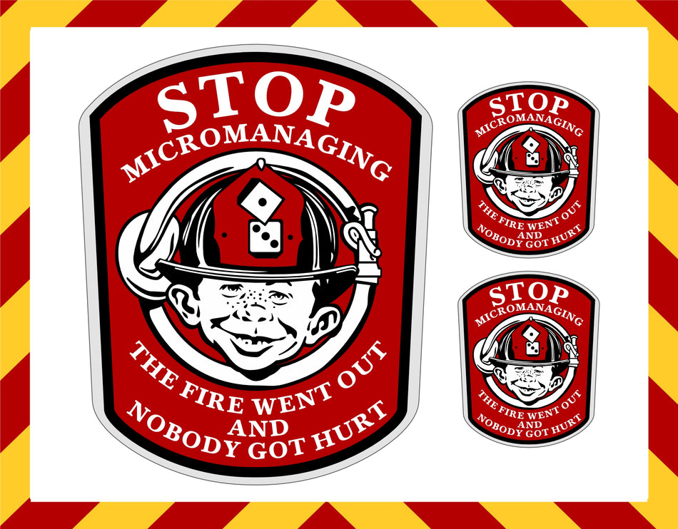 Stop Micromanaging Fire Set of 3 Firefighter Decals