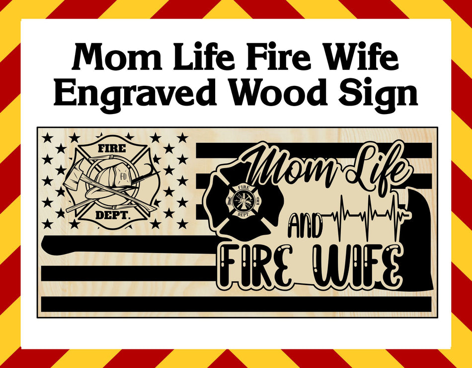 Wood Sign - Mom Life Fire Wife Engraved Sign 23" x11"