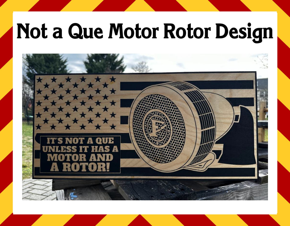 Wood Sign - Not a Que Motor Rotor Engraved Sign 23" x11"