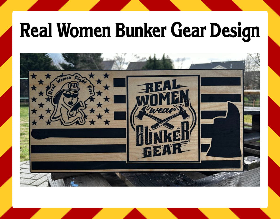 Wood Sign - Real Women Bunker Gear Sign 23" x11"