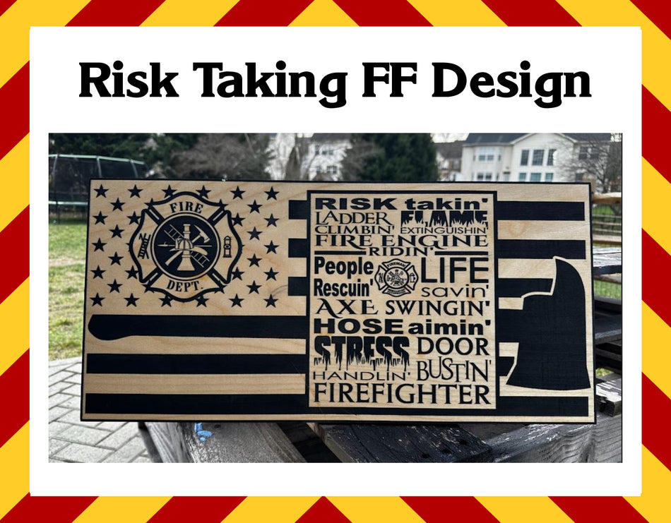 Wood Sign - Risk Taking Firefighter Engraved Flag Sign 23" x 11"