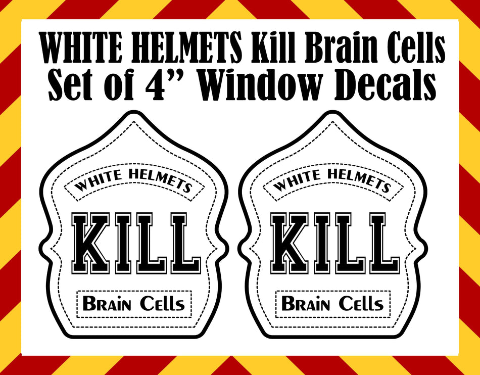 Window Decals - White Helmets Kill Brain Cells 4" Decal Set