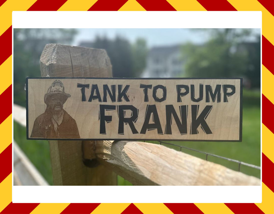 Tank to Pump Frank Custom Engraved Wood Artwork