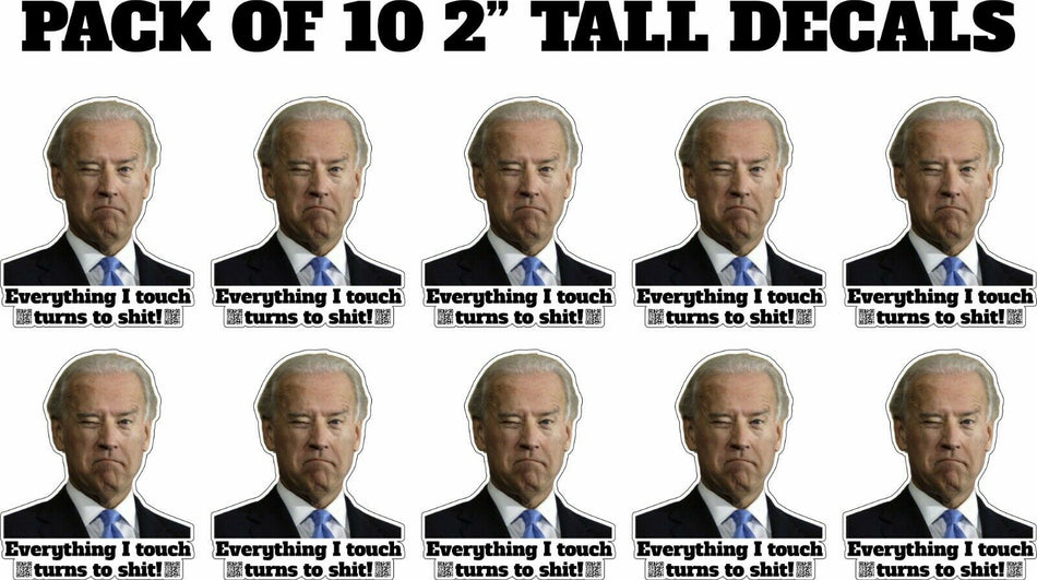 Biden Sticker Everything I touch turns to sh*t 10 pack 2" Decals I CAN FIX THAT - Powercall Sirens LLC