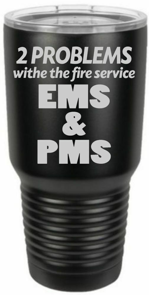 Firefighter Tumbler Engraved PROBLEMS EMS AND PMS Tumbler Choice of Colors - Powercall Sirens LLC