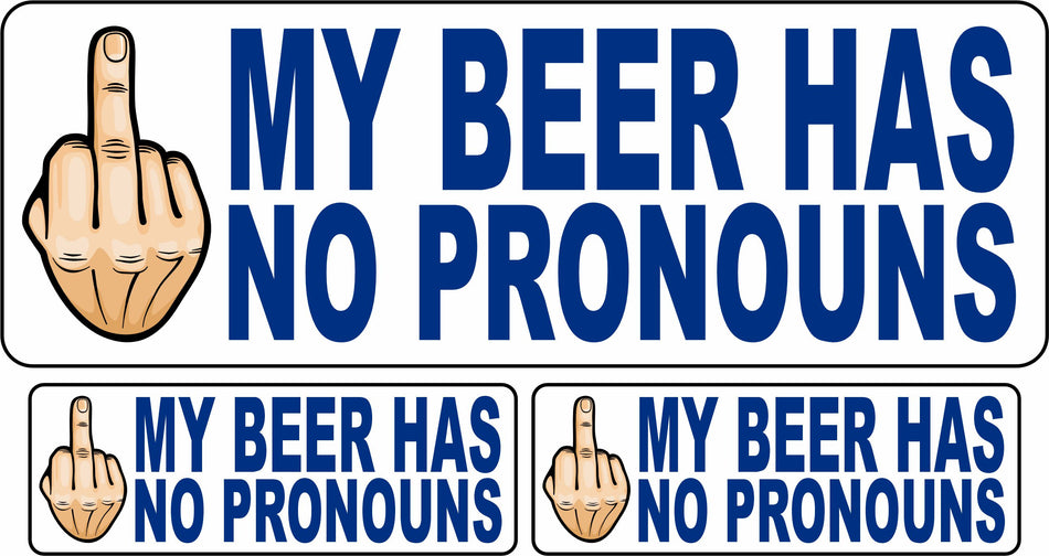 My Beer has no pronouns Funny Beer 3 DECALS Stickers