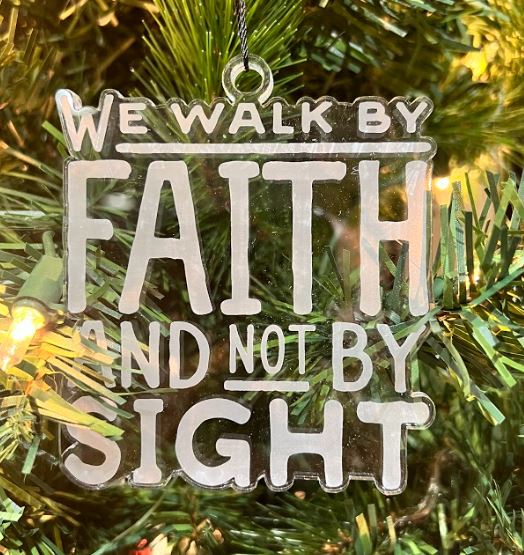 Acrylic Ornament - We Walk By Faith Religious Acrylic Ornament