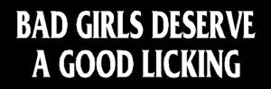 Bad Girls Deserve Decal