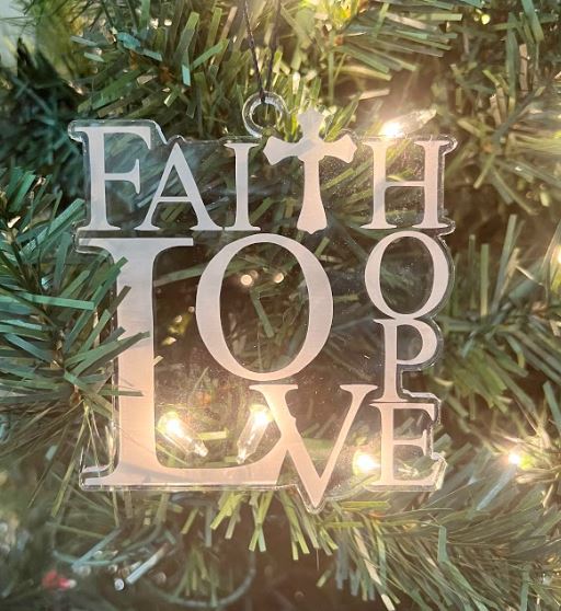 Acrylic Ornament - Faith Hope and Love Religious Acrylic Ornament