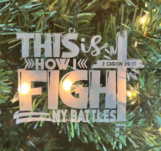 Acrylic Ornament - Fight My Battles Religious Acrylic Ornament