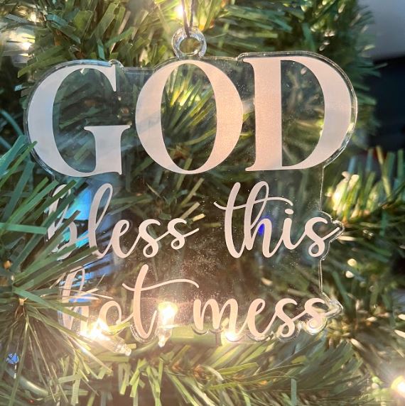 Acrylic Ornament - God Bless This Hot Mess Religious Acrylic Ornament