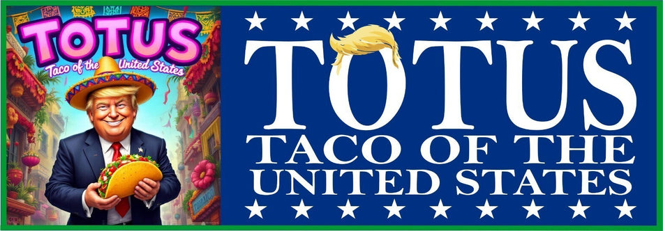 Let's go Taco Sticker - TOTUS Taco of the Unisted States Funny Trump Decal