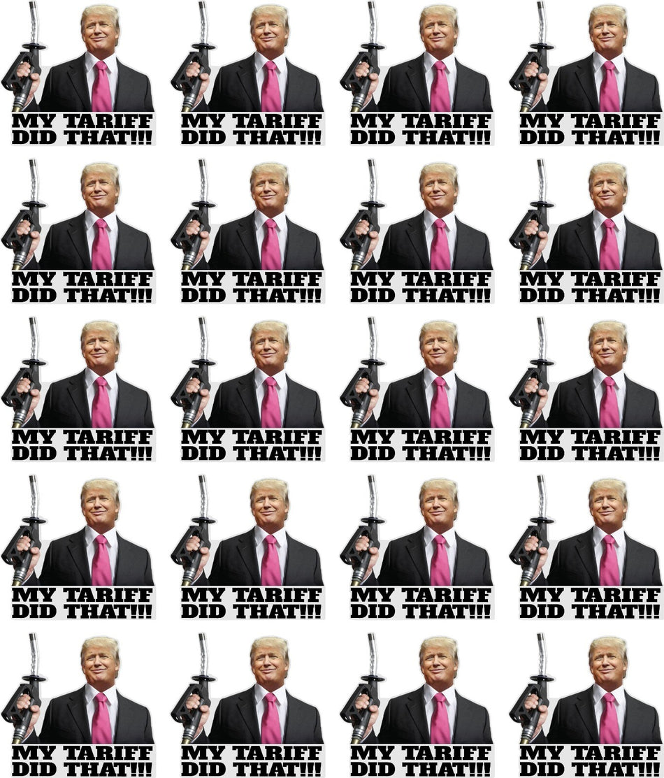 Trump Sticker - 20 Pack My Tariff's Did That Stickers Gas Pump Stickers