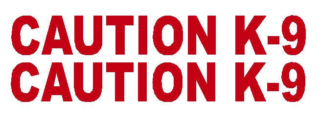 Caution K-9 Decal- Dog Sticker 2 Pack-Various Colors/Materials 7.5" x 1.25"