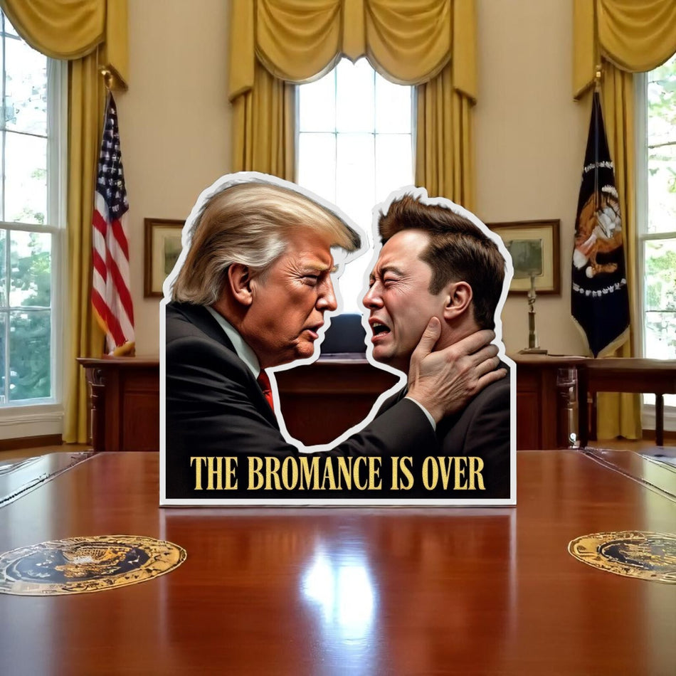 Donald Trump Elon Musk Tesla Sticker THE BROMANCE IS OVER Window Sticker TRUMP