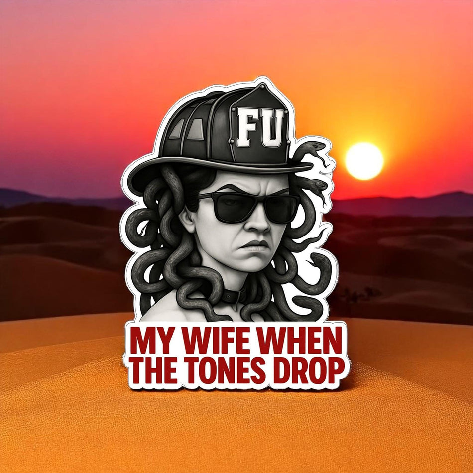 Firefighter Decal Sticker My Wife when tones drop Firefighter Volunteer Fire De