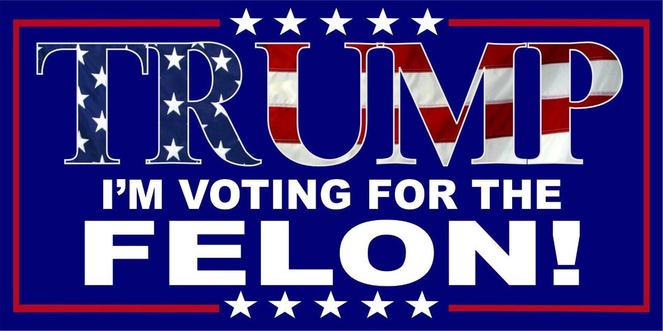 Trump Sticker - USA Voting for the Felon in 2024 Bumper/Window Sticker or Magnet