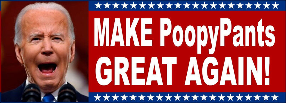 Poopy Pants Joe Biden "Make PoopyPants Great Again" Bumper Sticker or Magnet