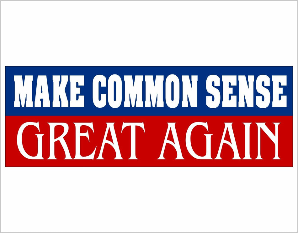 Trump Sticker - Make Common Sense Great Again Window/Bumper Sticker or Magnet