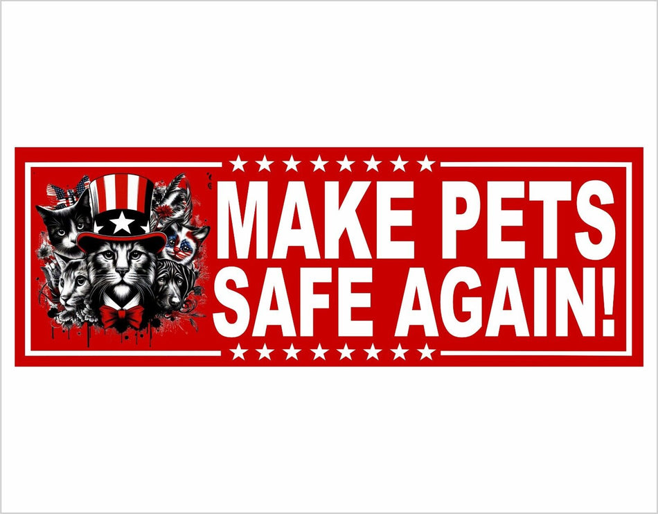 Make Pets Safe Again Bumper Sticker or Magnet Trump 2024 Eating Cats and Dogs