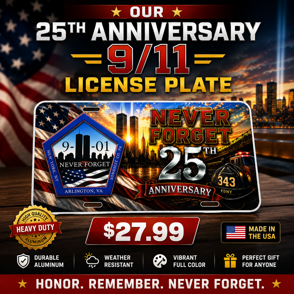 25th Anniversary 9/11 Never Forget Memorial License Plate – Firefighter Tribute