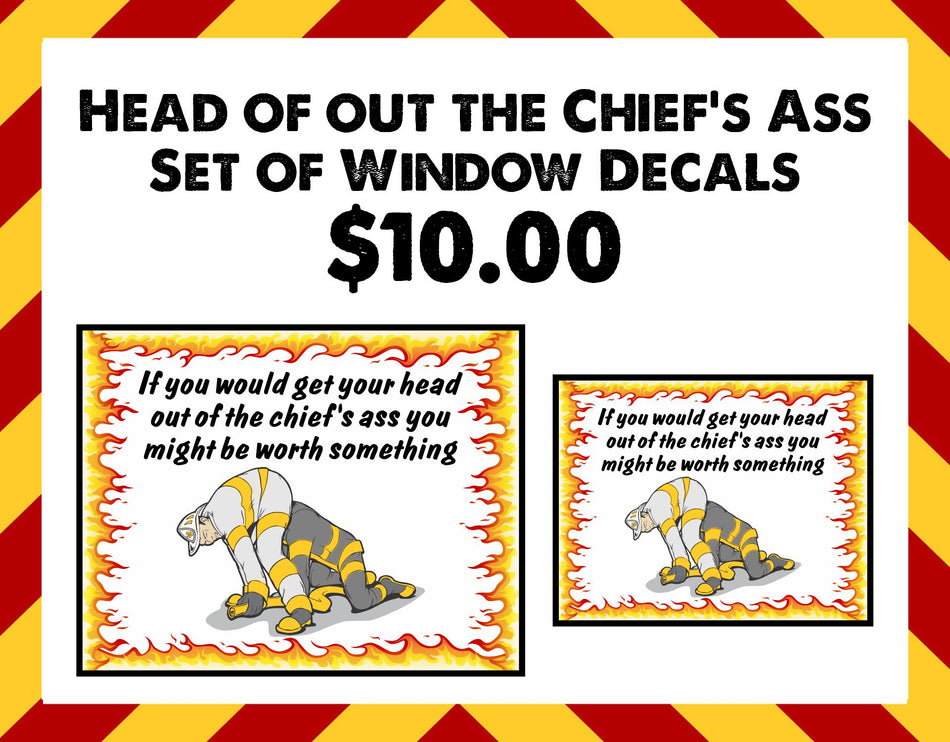 Head out of the Chief's Ass Set of 2 Firefighter Decals
