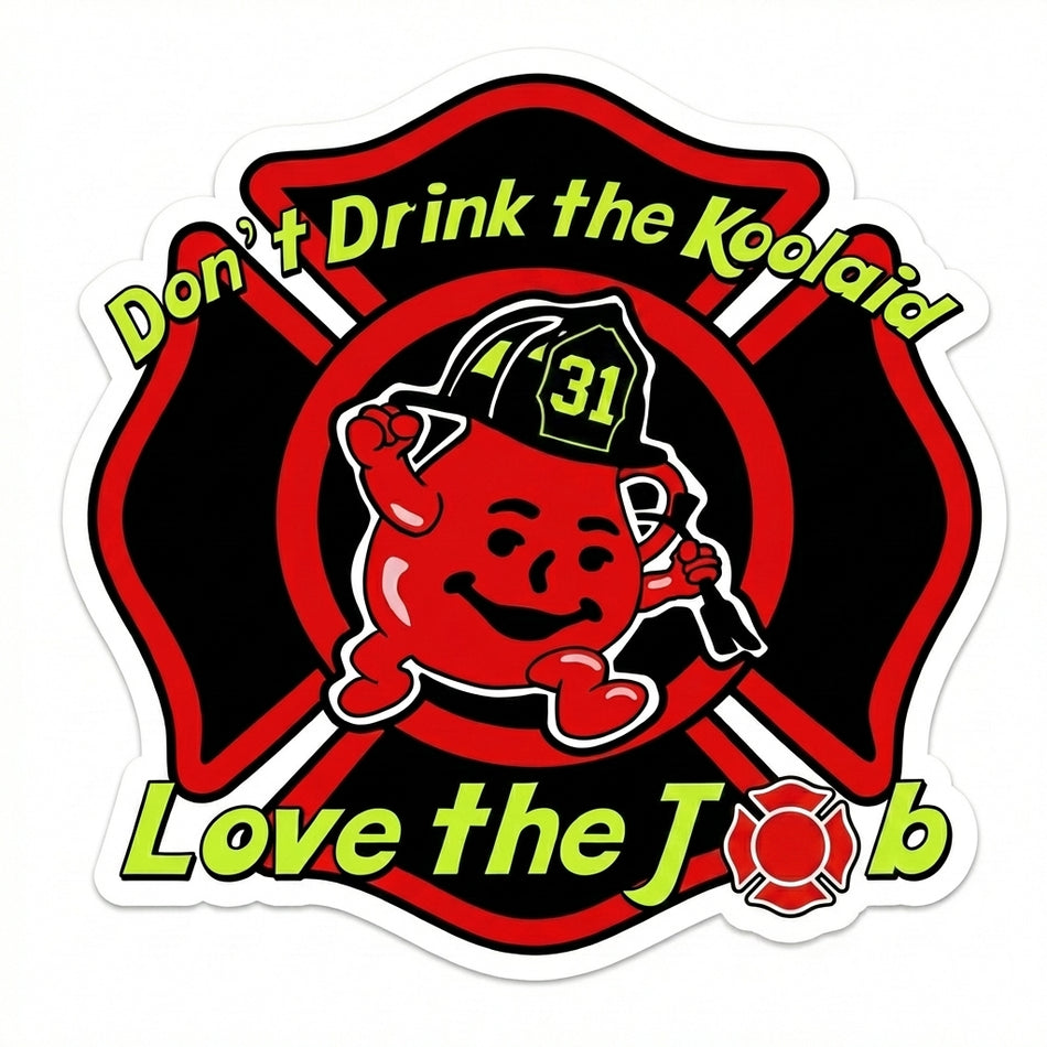 Don't Drink the Kool Air Love the Job Window/Helmet Decal or MAGNET