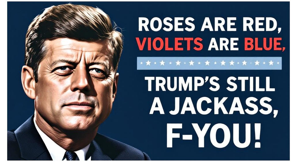 Kennedy Roses are Red Still a Jack Bumper Sticker Buy one get one Free Tiktok