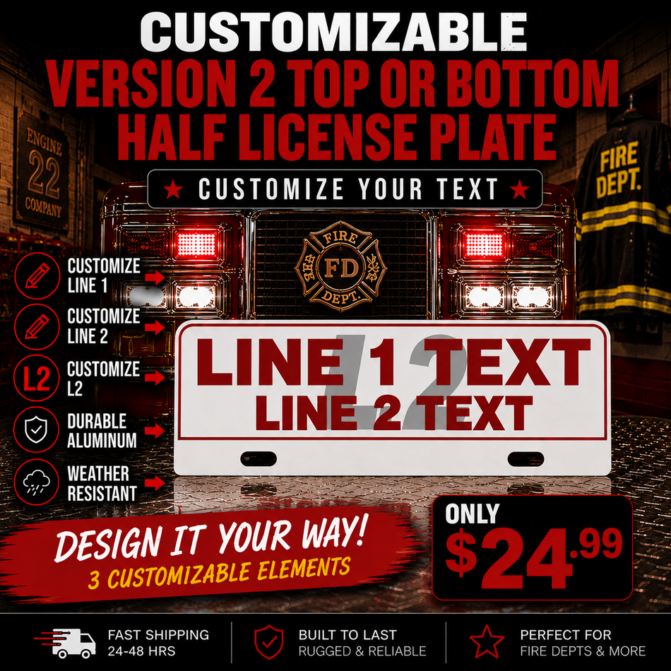 Custom Version 2 Fire Department Half License Plate – Personalized Top or Bottom Plate