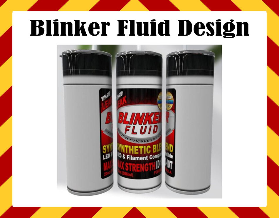 Drink Water Cup - Blinker Fluid Bottle Design