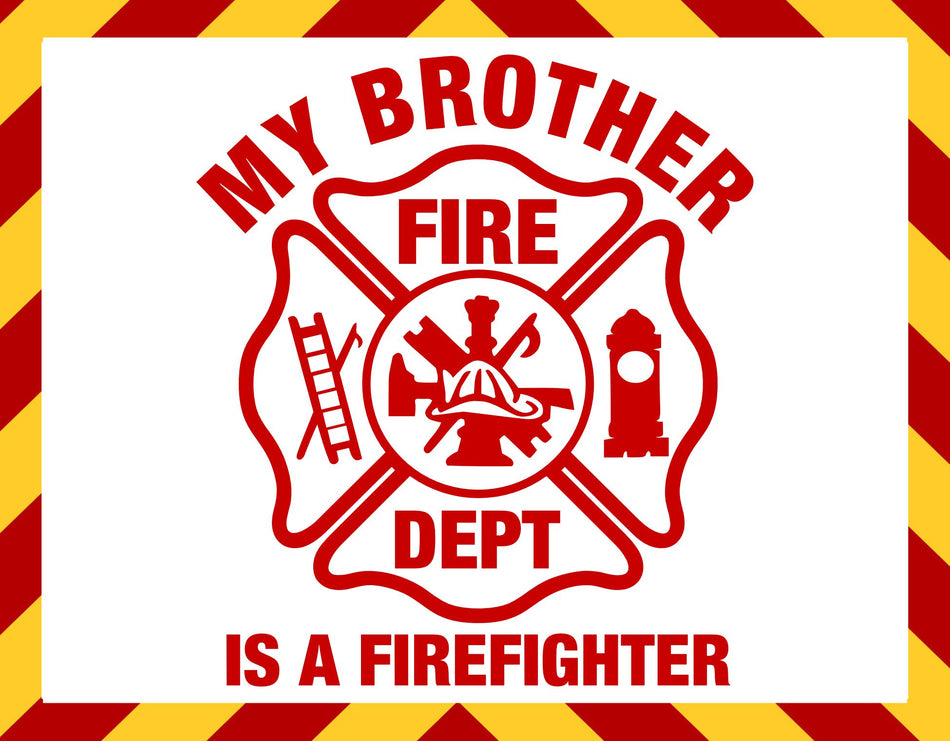Window Decal - My Brother is a Firefighter Decal