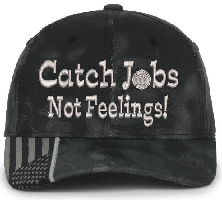 Catch Jobs Not Feelings Embroidered Typhoon Hat CWF305 or TAC600 w/ Flag