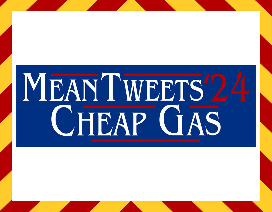 Window Sticker - Mean Tweets Cheap Gas Bumper Sticker