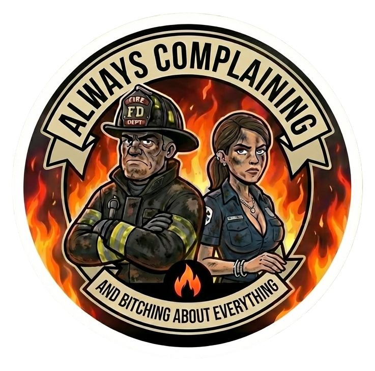 Always Complaining Fire Department Customer Window or Helmet Decal
