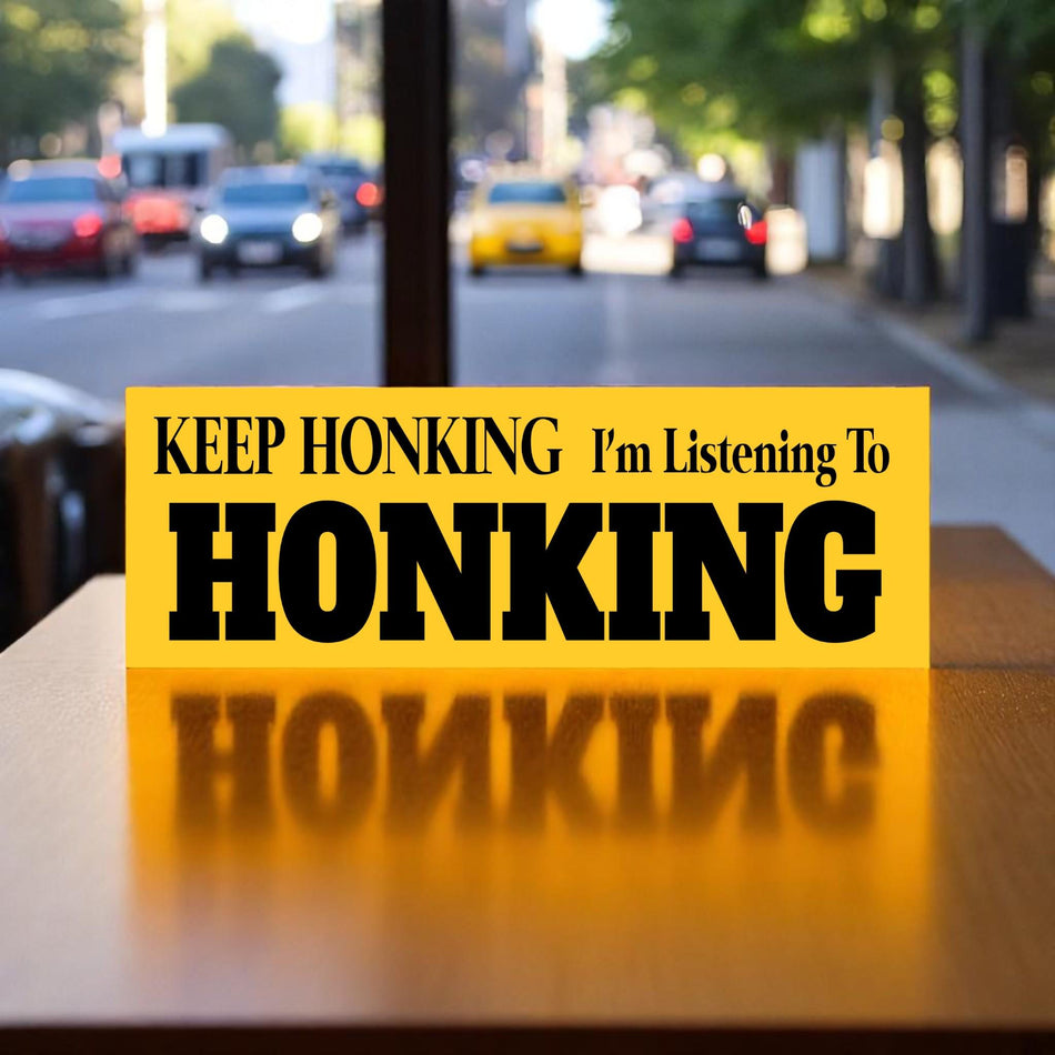 KEEP HONKING Im Listening to HONKING bumper sticker or magnet Keep Honking Sticker | Gifts for Men | Gifts for Women | Honking Sticker