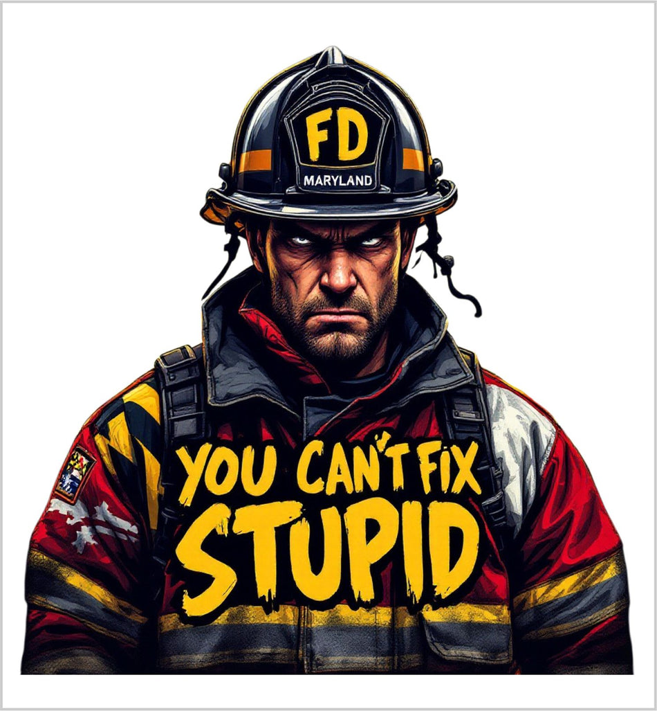 Firefighter Decal Sticker Maryland Firefighter Can't Fix Stupid AI Generated Decal