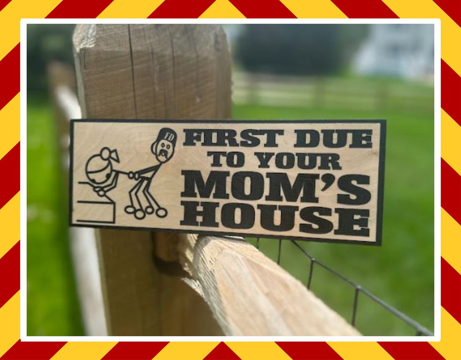 Wood Sign - First Due Mom's House 11" x 4"