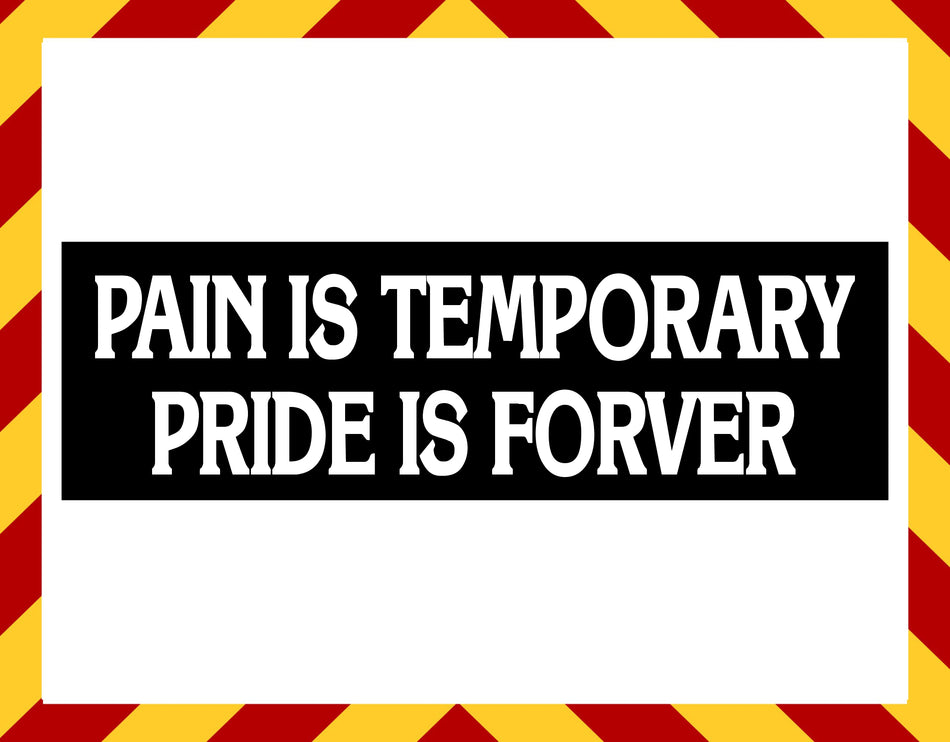 Window Sticker - Pain is Temporary Pride Forver Decal