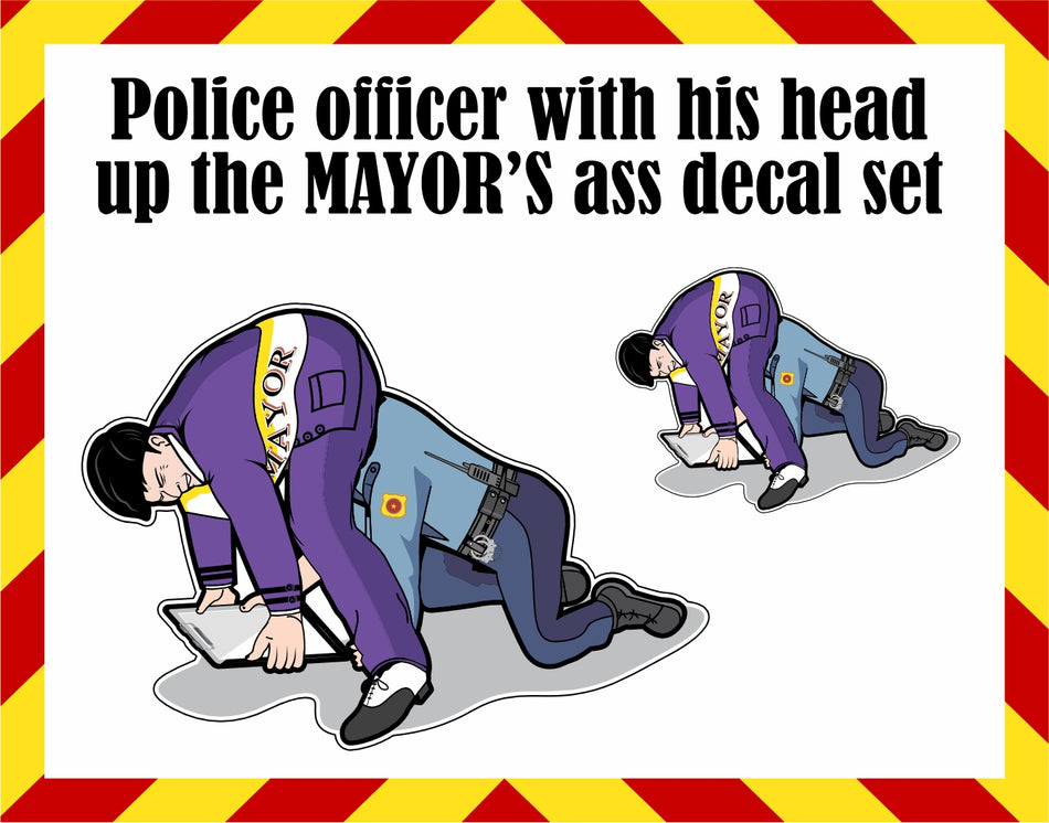 Police with head up Mayor's Ass set of decals