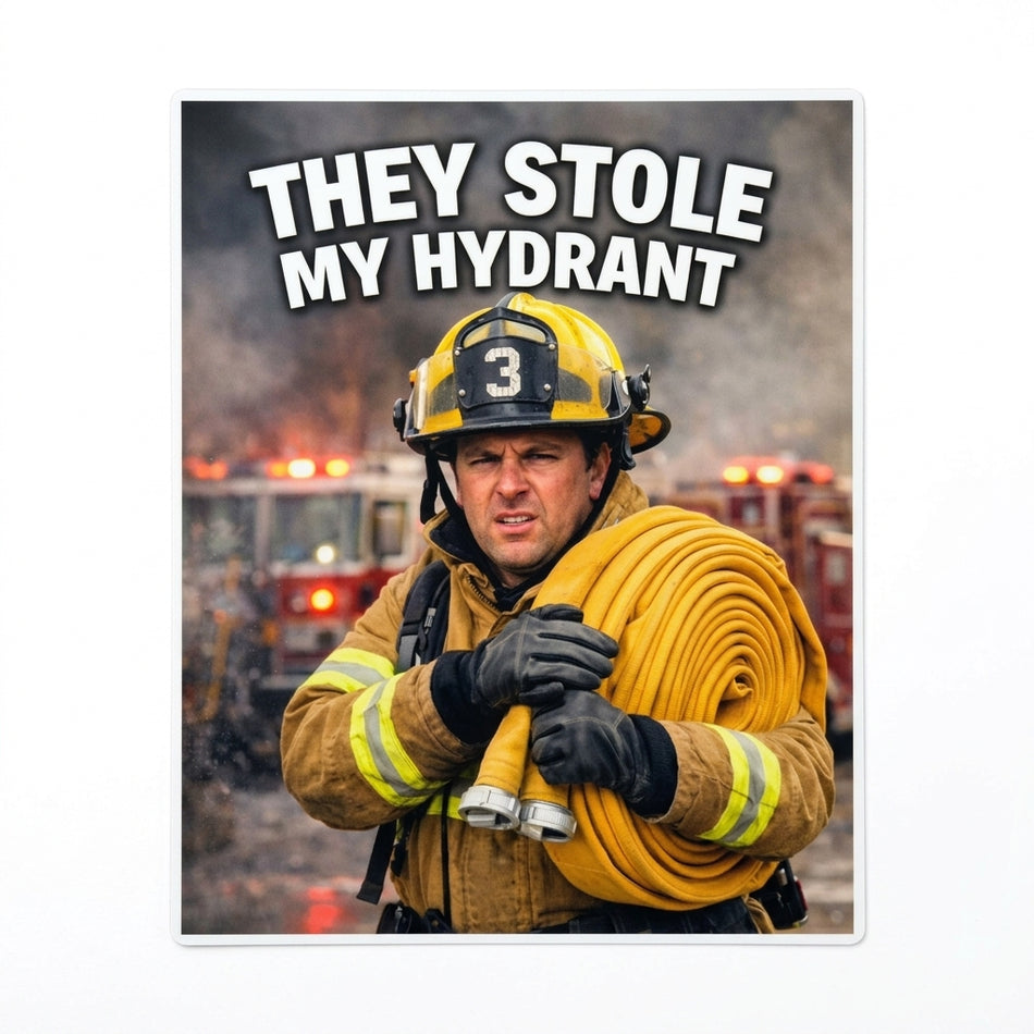 They Stole My Hydrant Window/Helmet Decal or MAGNET (sqd.1)