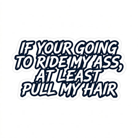 Pull My Hair PREMIUM Customer Window or Helmet Decal (rct.1)