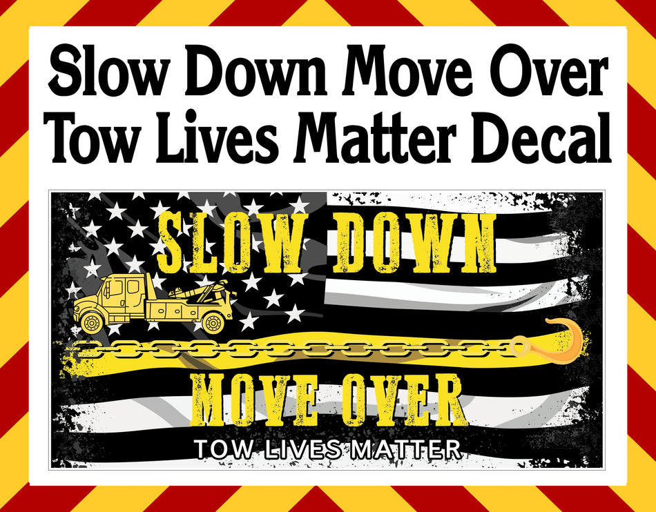 Window Sticker - Slow Down Tow Lives Matter