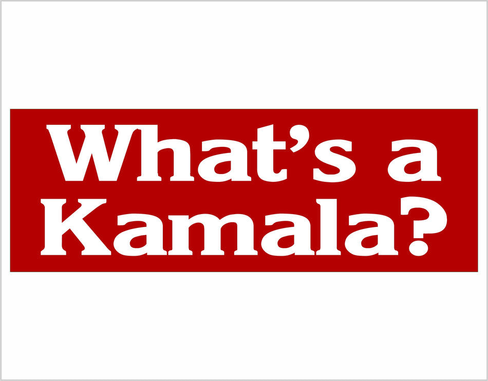 What's a Kamala Bumper Sticker 8.6"x3"